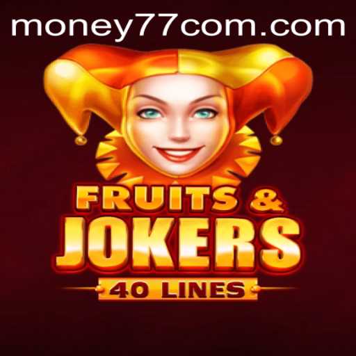 Discover the Exciting World of FruitsAndJokers40 with MONEY77