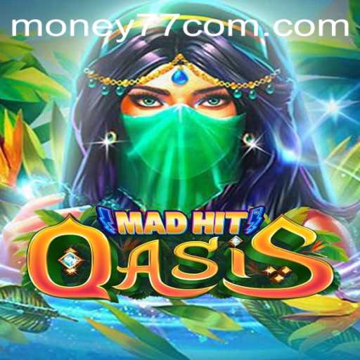 MadHitOasis: The Ultimate Game Experience with MONEY77
