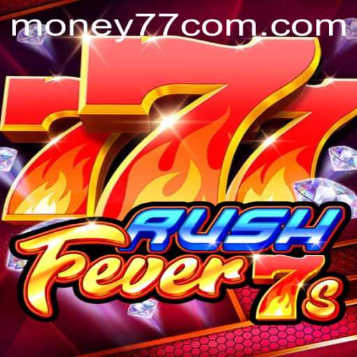 RushFever7s: Embark on a Thrilling Adventure with MONEY77